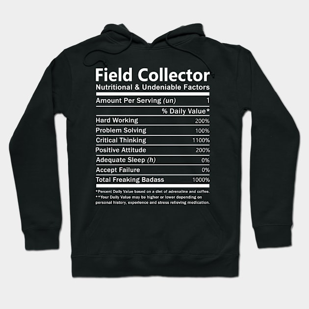 Field Collector T Shirt - Nutritional and Undeniable Factors Gift Item Tee Hoodie by Ryalgi